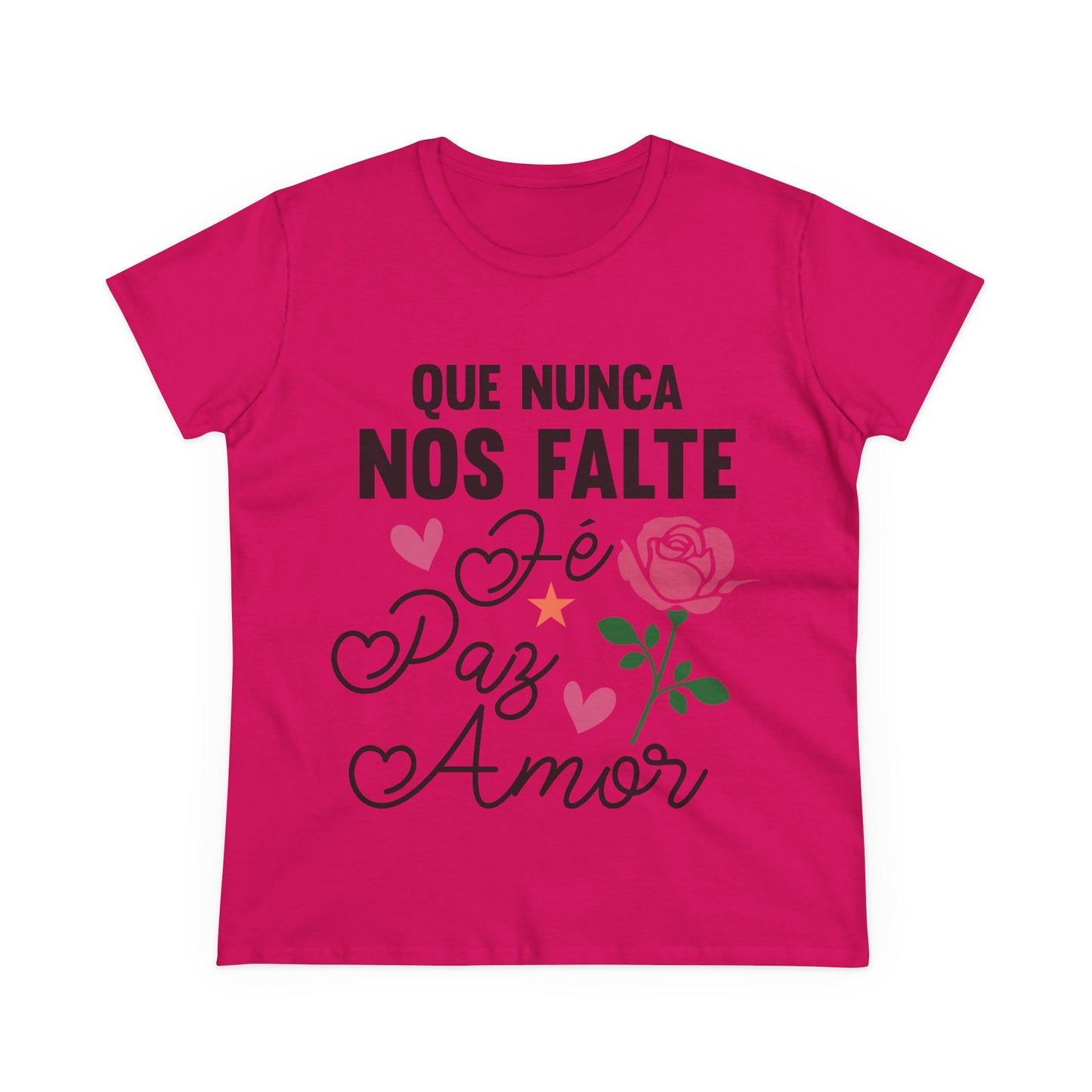 “Que Nunca Nos Falte Fe, Paz y Amor” - Camiseta de algodón para Mujer