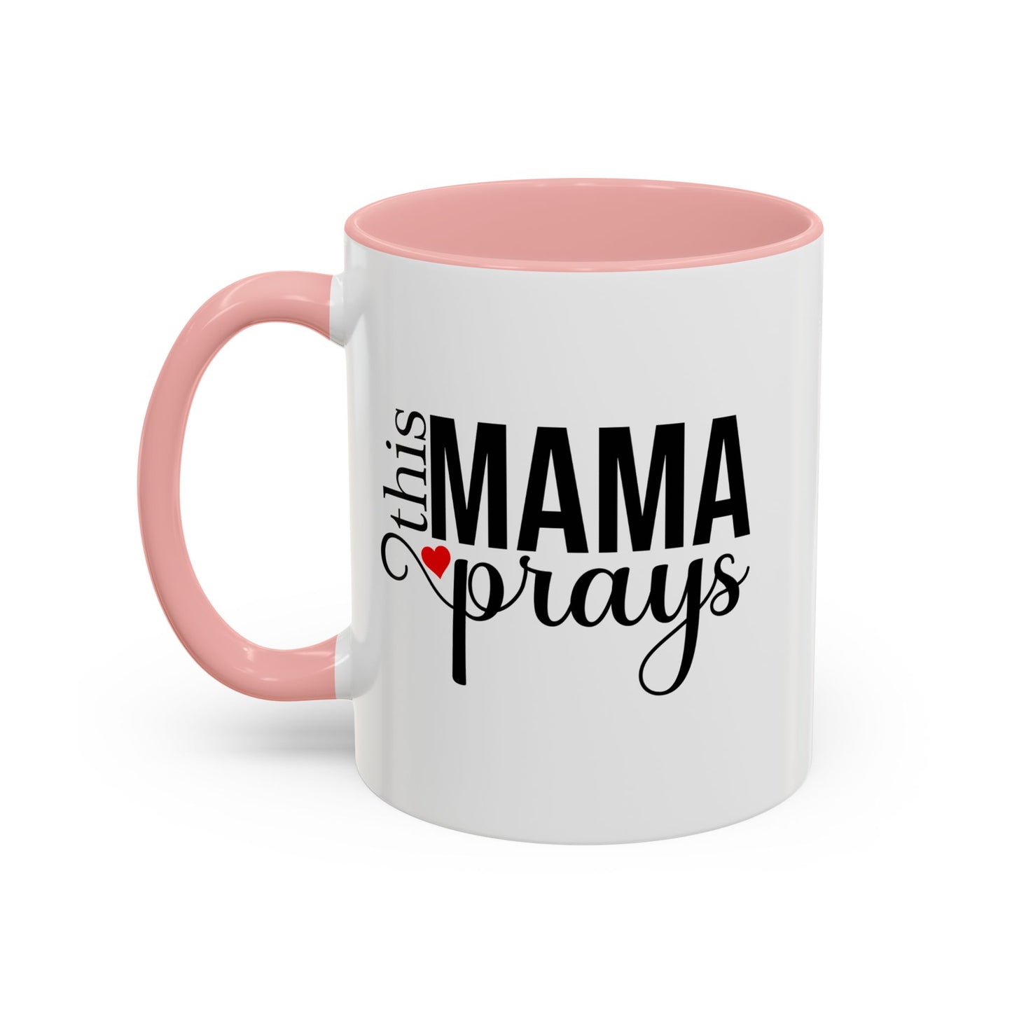 This Mama Prays Accent Coffee Mug - 11oz & 15oz