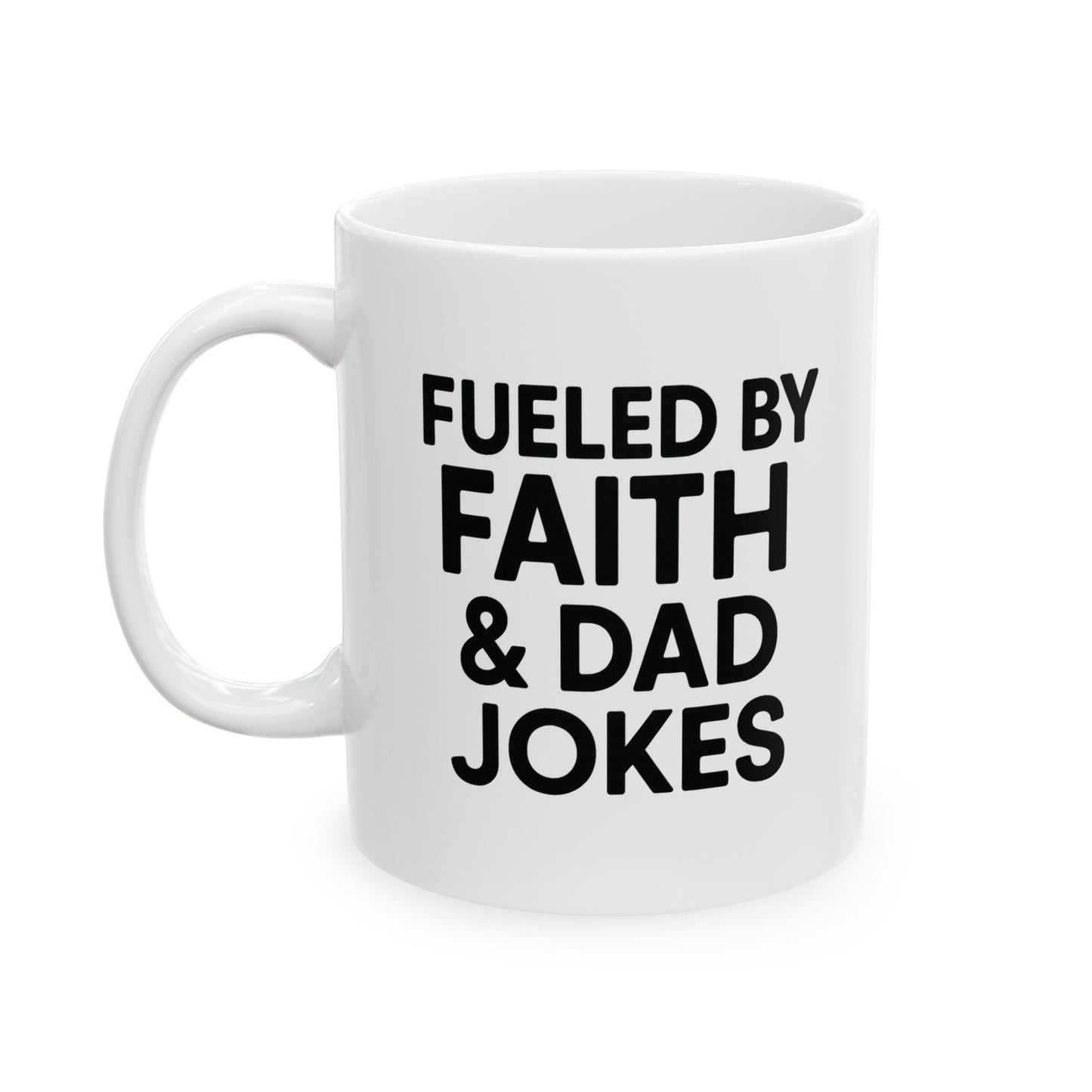 Inspirational Mug - 'Fueled by Faith & Dad Jokes' - Coffee Lover Gift