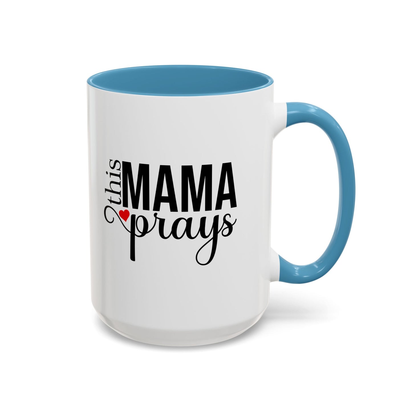 This Mama Prays Accent Coffee Mug - 11oz & 15oz