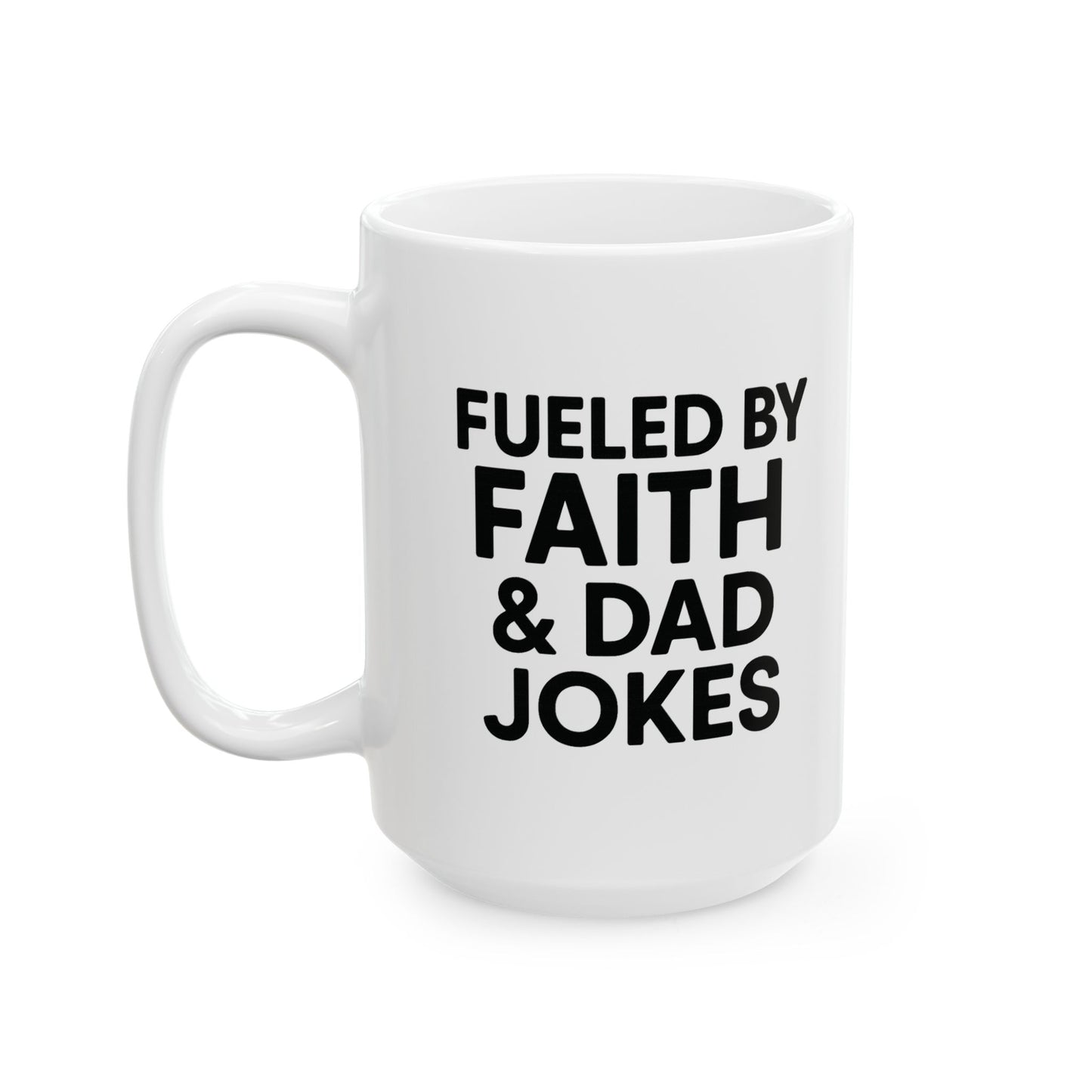 Inspirational Mug - 'Fueled by Faith & Dad Jokes' - Coffee Lover Gift