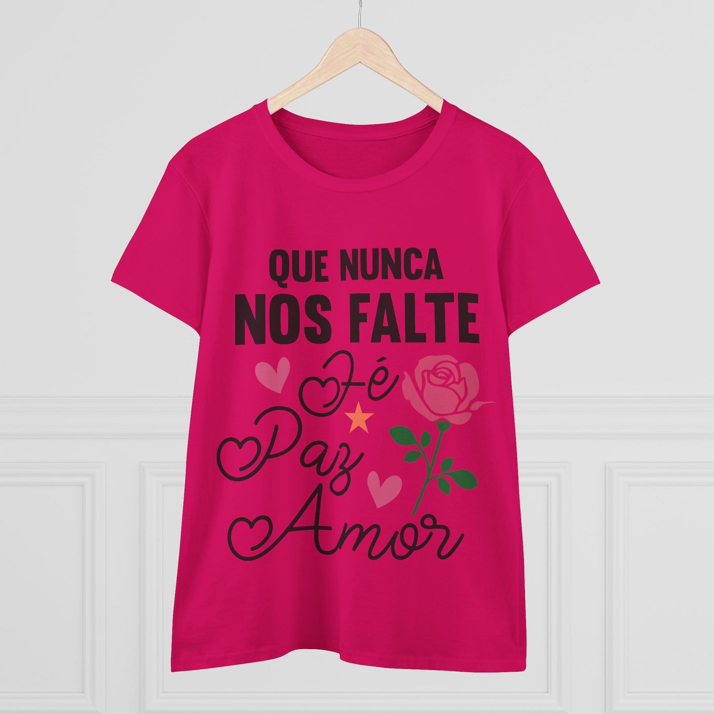 “Que Nunca Nos Falte Fe, Paz y Amor” - Camiseta de algodón para Mujer