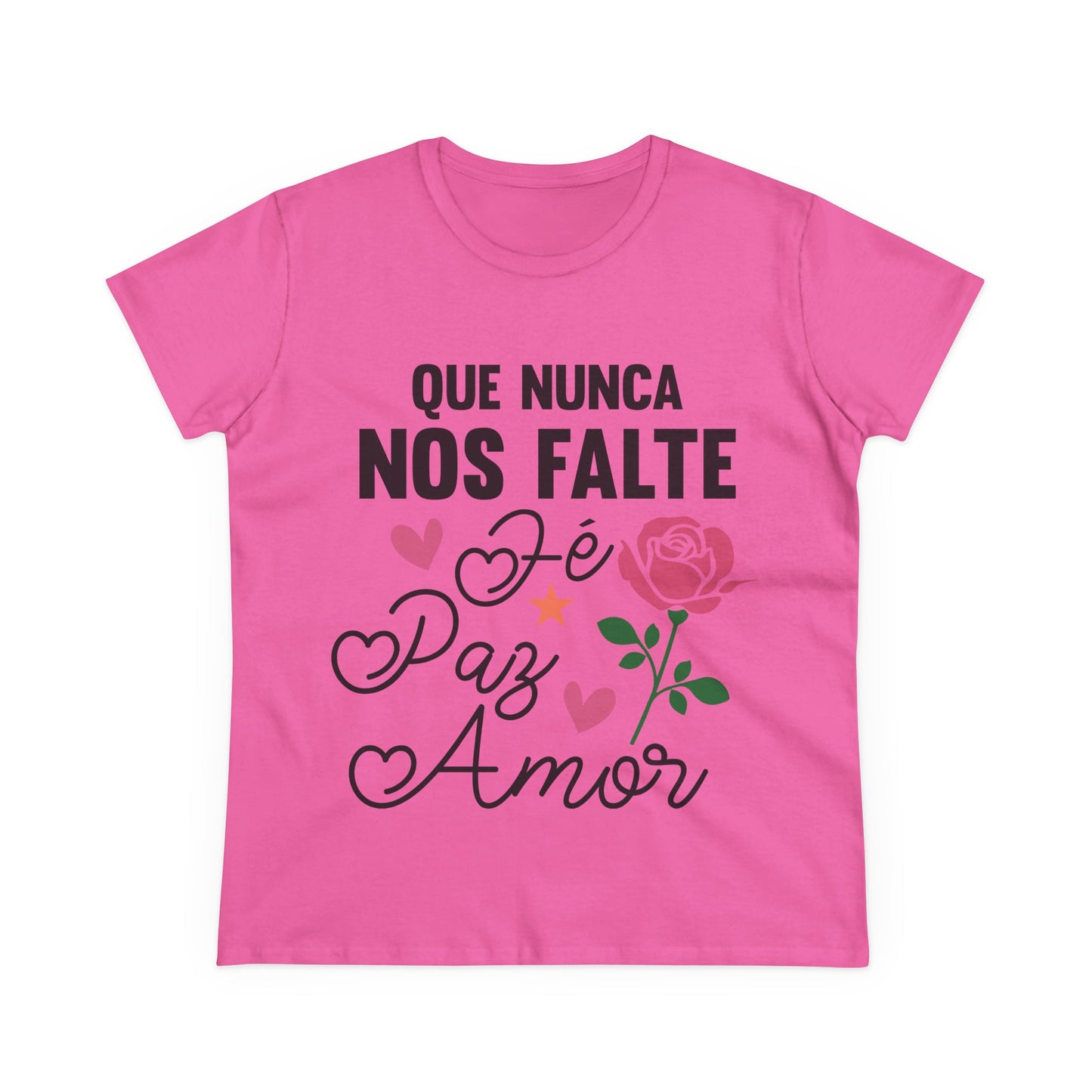 “Que Nunca Nos Falte Fe, Paz y Amor” - Camiseta de algodón para Mujer