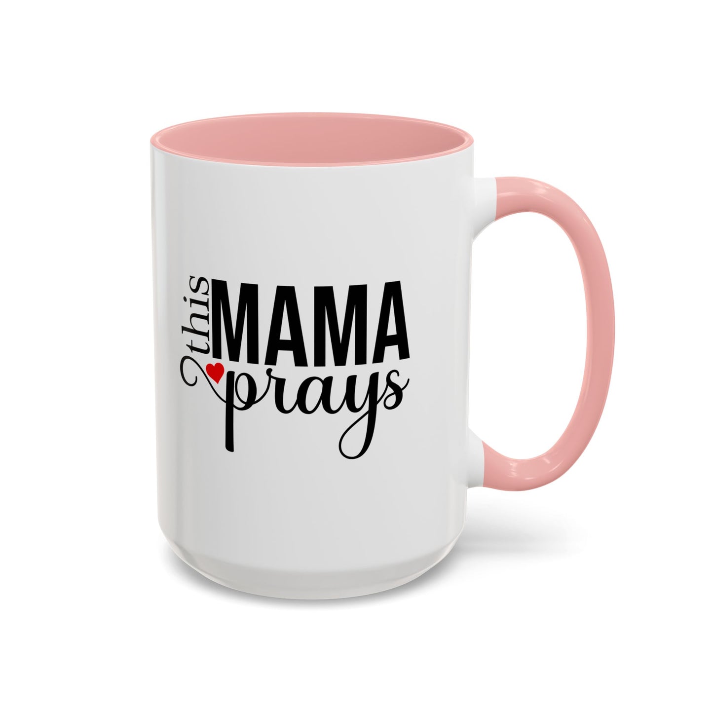 This Mama Prays Accent Coffee Mug - 11oz & 15oz
