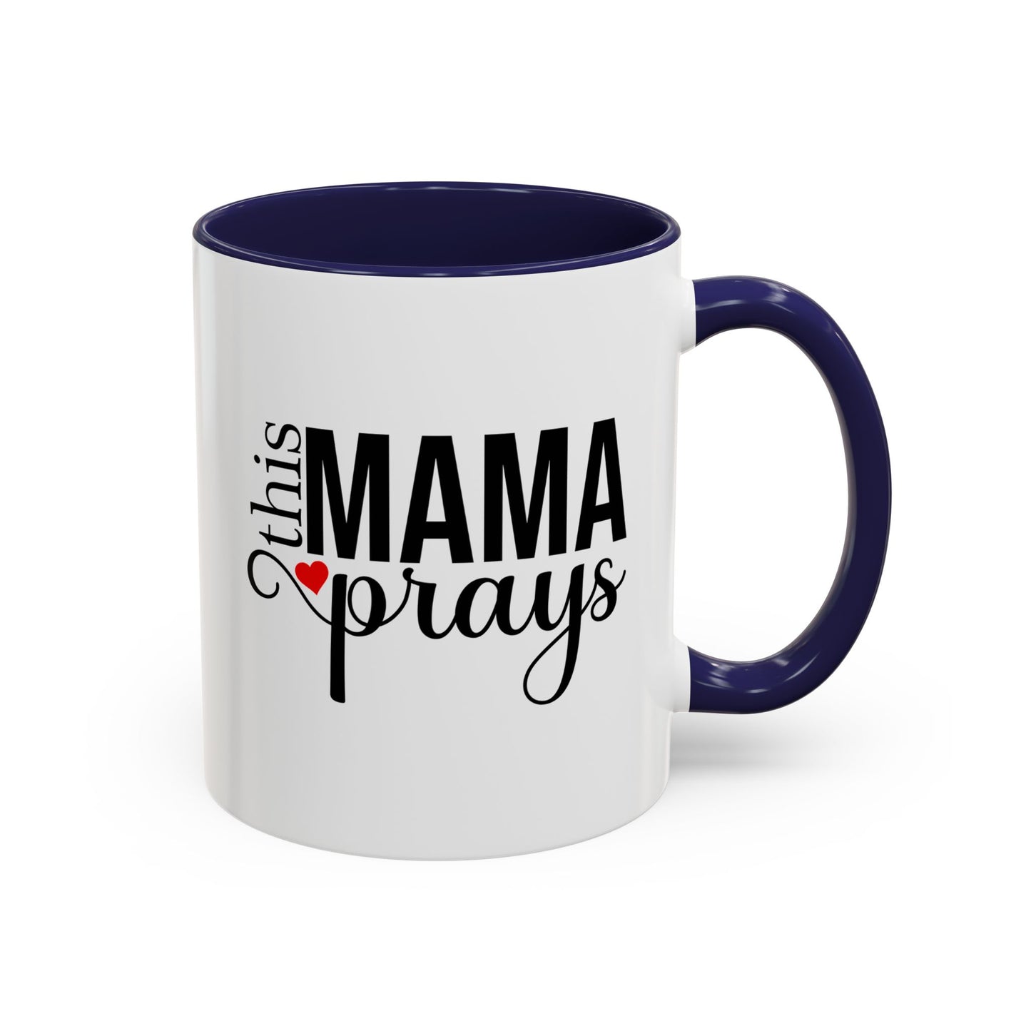 This Mama Prays Accent Coffee Mug - 11oz & 15oz