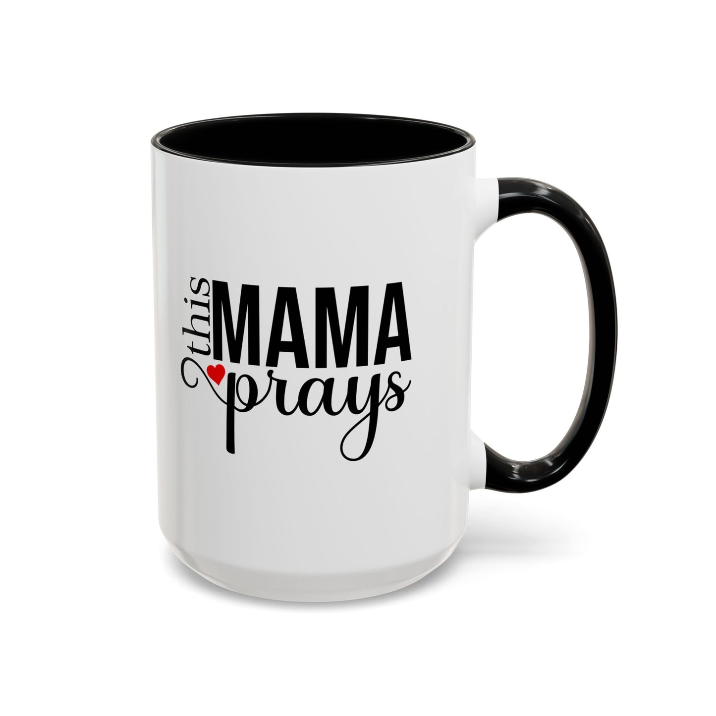 This Mama Prays Accent Coffee Mug - 11oz & 15oz