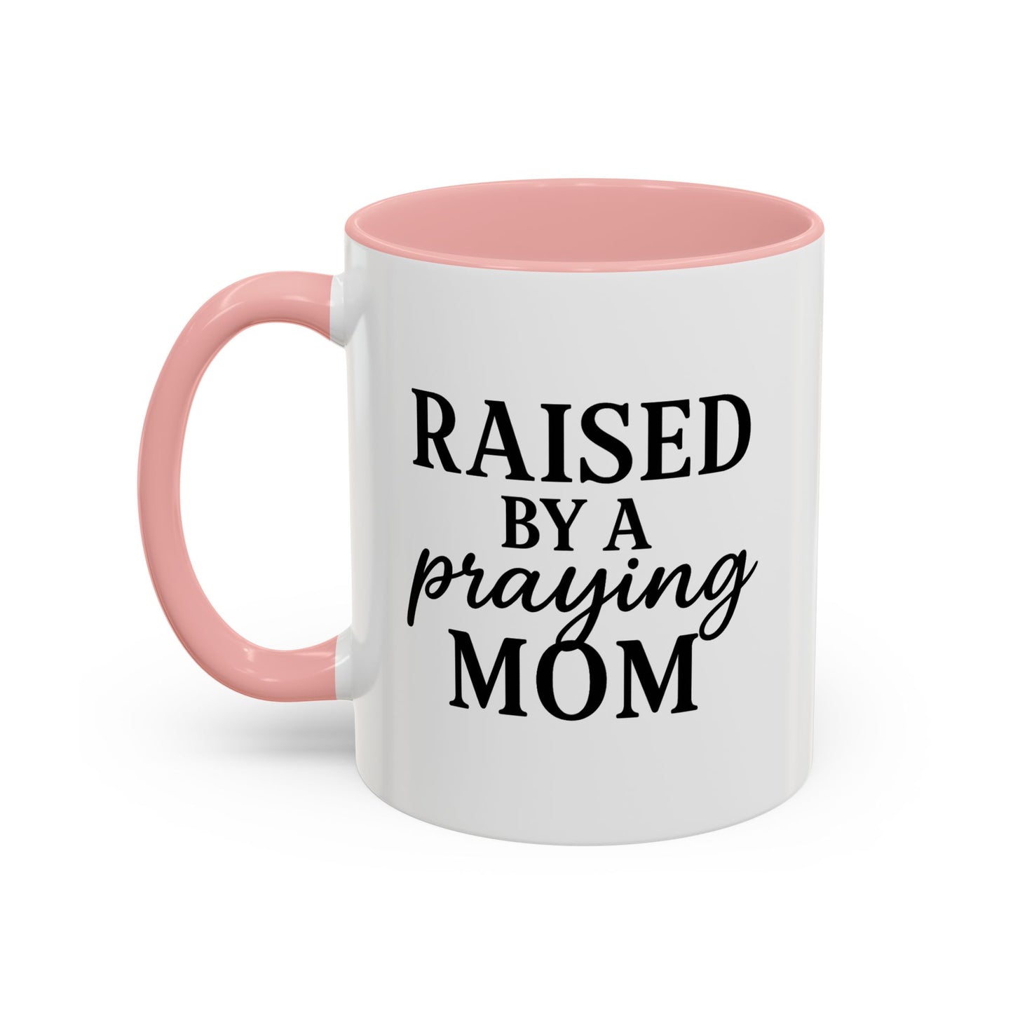 ☕ Raised by a Praying Mom – Accent Coffee Mug