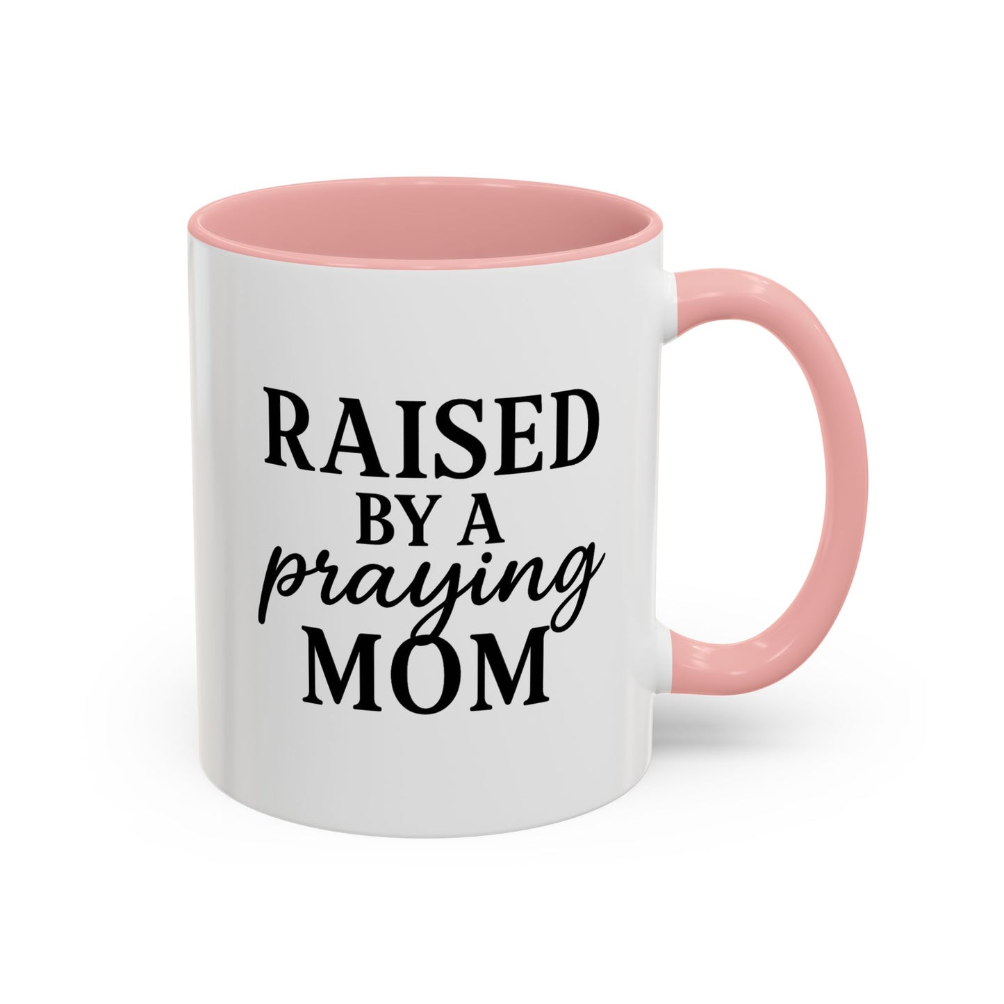 ☕ Raised by a Praying Mom – Accent Coffee Mug