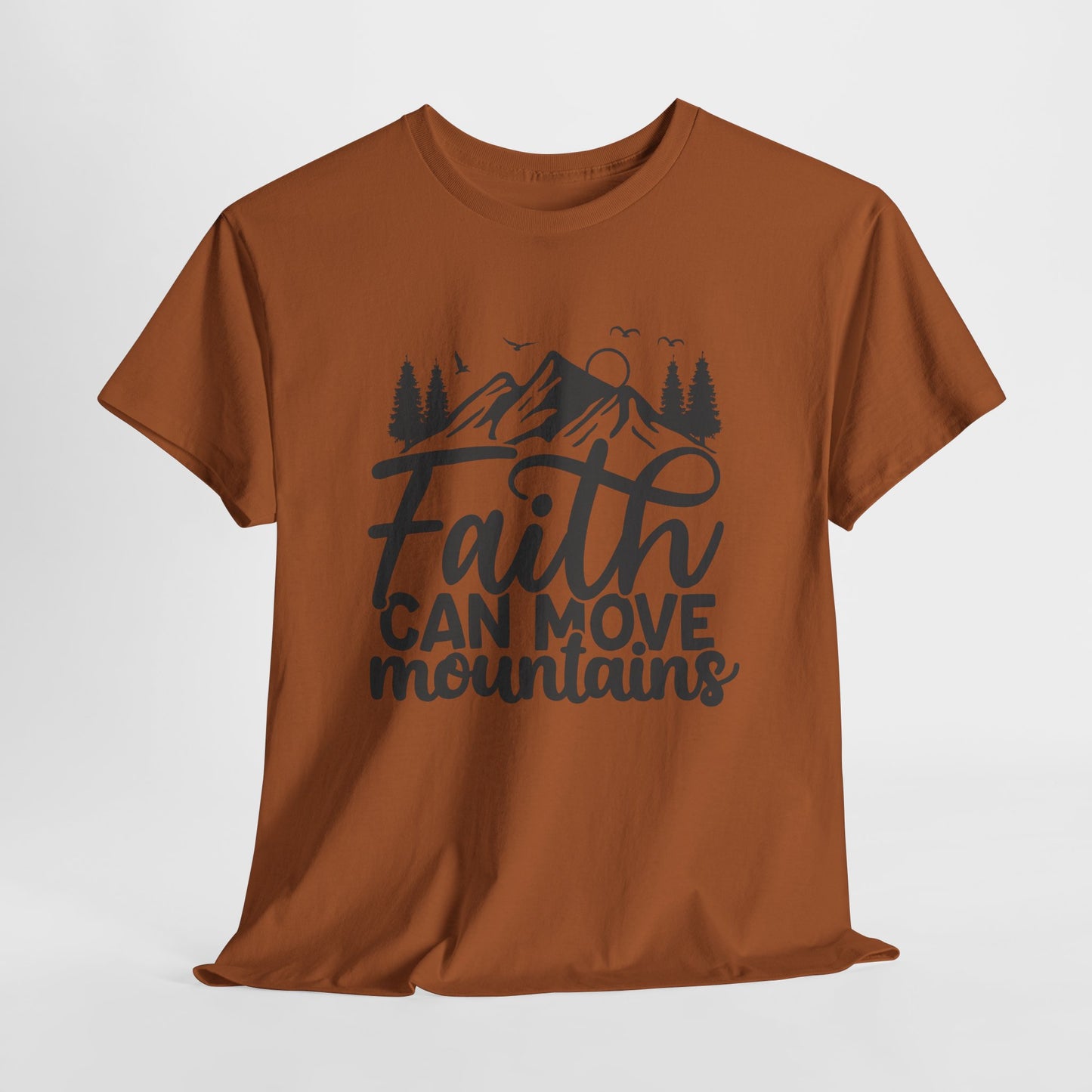 Faith Can Move Mountains T-Shirt – Bold Christian Tee