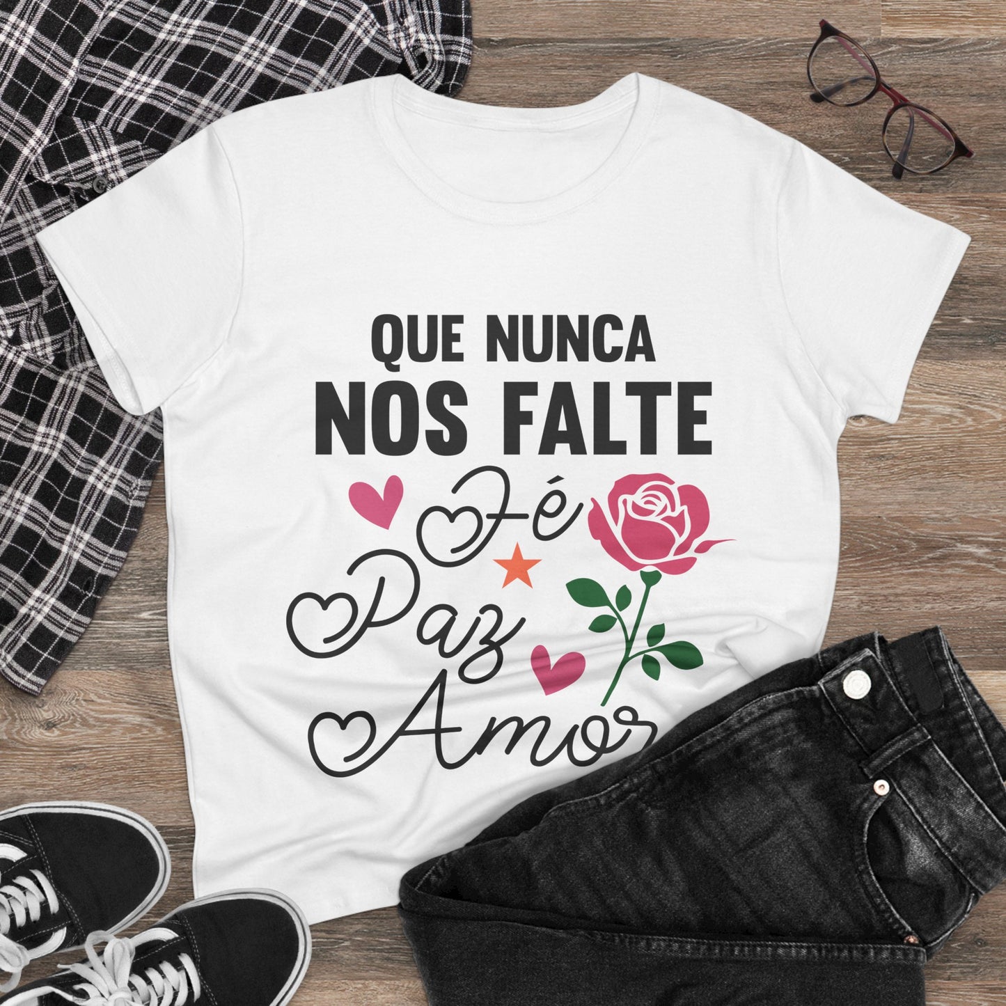 “Que Nunca Nos Falte Fe, Paz y Amor” - Camiseta de algodón para Mujer