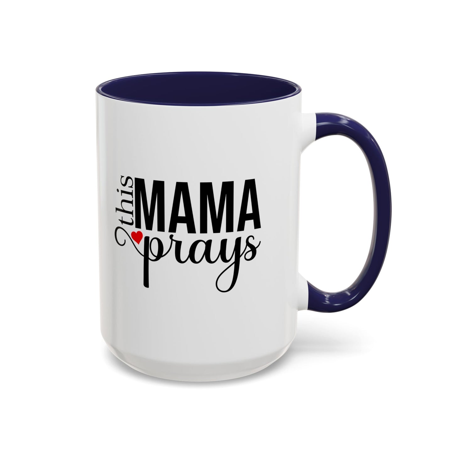 This Mama Prays Accent Coffee Mug - 11oz & 15oz