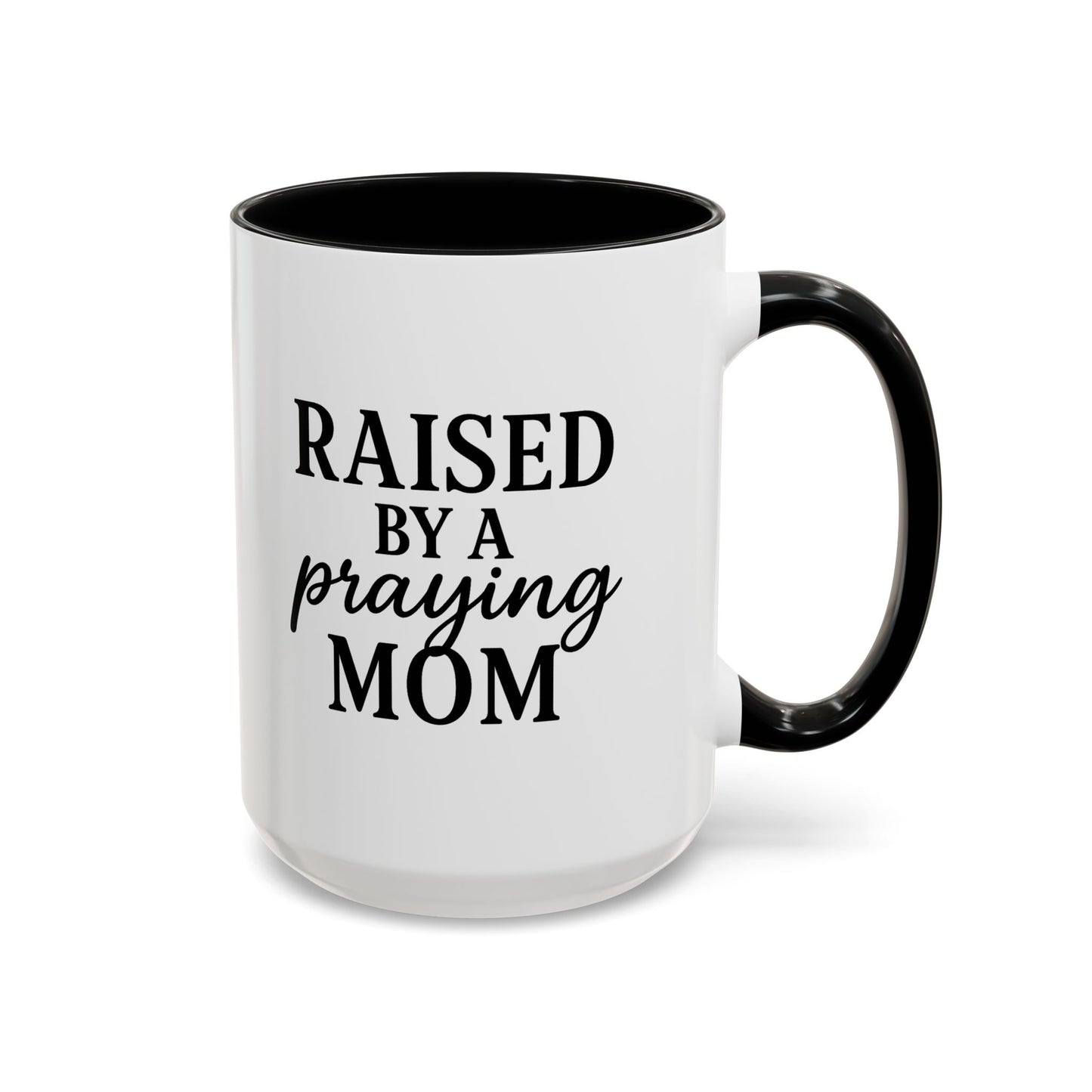 ☕ Raised by a Praying Mom – Accent Coffee Mug